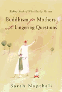 Buddhism for Mothers of Young Children: Becoming a Mindful Parent