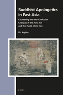 Buddhist Apologetics in East Asia: Countering the Neo-Confucian Critiques in the Hufa Lun and the YusOk Chirmi Non