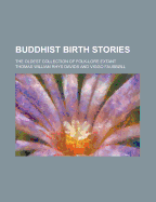 Buddhist Birth Stories; The Oldest Collection of Folk-Lore Extant