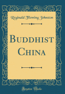 Buddhist China (Classic Reprint)