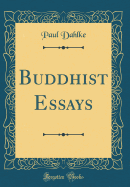 Buddhist Essays (Classic Reprint)