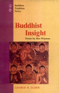 Buddhist Insight: (Essays by Alex Wayman)
