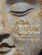 Buddhist Meditation: Tranquility, Imagination and Insight