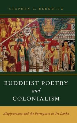 Buddhist Poetry and Colonialism - Berkwitz, Stephen C