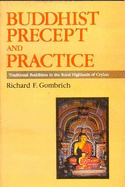 Buddhist Precept and Practice: Traditional Buddhism in the Rural Highlands of Ceylon - Gombrich, Richard F.