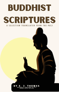 Buddhist Scriptures: A Selection Translated from the P li