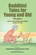 Buddhist Tales for Young and Old - Volume Four: Stories of the Enlightenment Being (J takas 151 - 200)