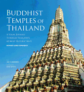 Buddhist Temples of Thailand: A Visual Journey Through Thailand's 42 Most Historic Wats