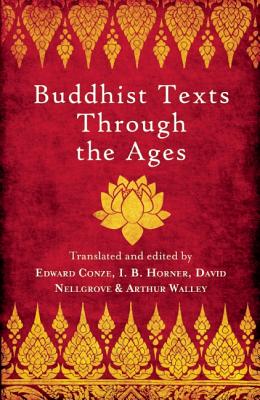 Buddhist Texts Through the Ages - Horner, I.B., and Snellgrove, David, and Waley, Arthur