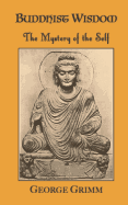 Buddhist Wisdom: The Mystery of the Self