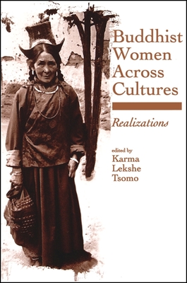 Buddhist Women Across Cultures: Realizations - Tsomo, Karma Lekshe (Editor)