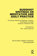 Buddhist Writings on Meditation and Daily Practice: The Serene Reflection Tradition. Including the complete Scripture of Brahma's Net
