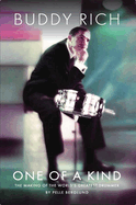 Buddy Rich: One of a Kind: The Making of the World's Greatest Drummer