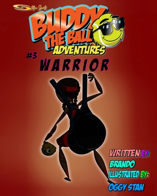 Buddy the Ball Adventures Volume Three: Warrior Buddy - Christo, Brando