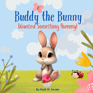 Buddy The Bunny: Wanted Something Yummy