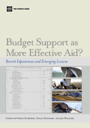 Budget Support as More Effective Aid?: Recent Experiences and Emerging Lessons