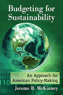 Budgeting for Sustainability: An Approach for American Policy-Making