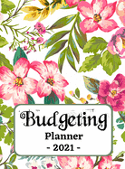 Budgeting Planner 2021: One Year Financial Planner and Bill Payments, Monthly & Weekly Expense Tracker, Savings and Bill Organizer Journal Notebook
