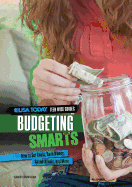 Budgeting Smarts: How to Set Goals, Save Money, Spend Wisely, and More