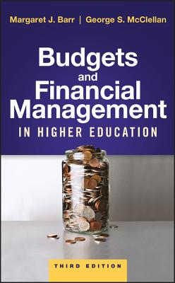 Budgets and Financial Management in Higher Education - Barr, Margaret J, and McClellan, George S