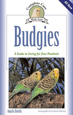 Budgies: A Guide to Caring for Your Parakeet - Davids, Angela, and McKeone, Carolyn (Photographer)