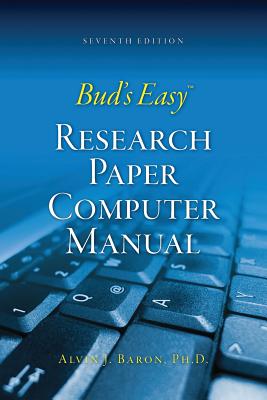 Bud's Easy Research Paper Computer Manual - Baron, Alvin