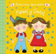Buenas Noches, Dulces Suenos! Hansel y Gretel