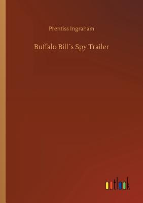 Buffalo Bills Spy Trailer - Ingraham, Prentiss