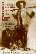 Buffalo Bill Cody: The Man Behind the Legend