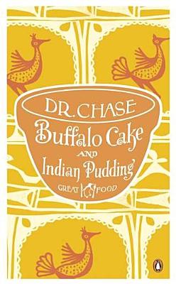 Buffalo Cake and Indian Pudding - Chase, A W