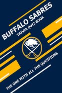 Buffalo Sabres Trivia Quiz Book: The One With All The Questions