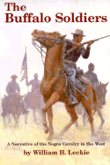 Buffalo Soldiers: A Narrative of the Negro Cavalry in the West