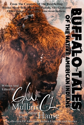 Buffalo Tales Of The Native American Indians - Mullins, G W