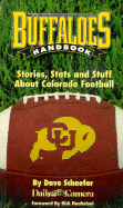 Buffaloes Handbook: Storries, Stats, and Stuff about Colorado Football