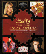 Buffy the Vampire Slayer Encyclopedia: The Ultimate Guide to the Buffyverse