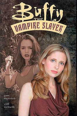 Buffy the Vampire Slayer: Haunted - Whedon, Joss (Creator)