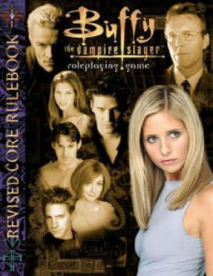 Buffy the Vampire Slayer Revised Core Rulebook - Carella, C J