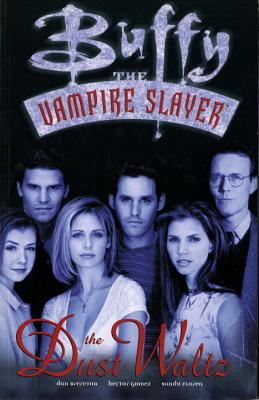 Buffy the Vampire Slayer: The Dust Waltz - Whedon, Joss (Creator), and Ketcham, Rick