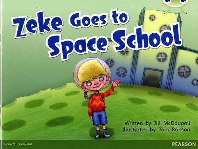 Bug Club Guided Fition Year 1 Blue A Zeke Goes to Space School - McDougall, Jill