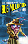 Bug Muldoon and the garden of fear