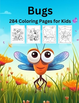 Bugs: 284 Coloring Pages for Kids - Truelove, Tina