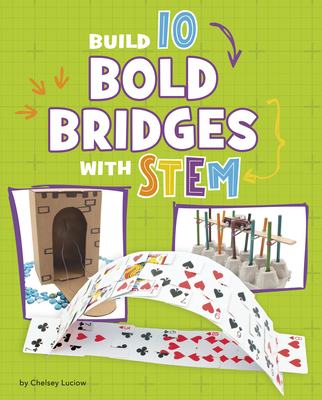 Build 10 Bold Bridges with Stem - Luciow, Chelsey