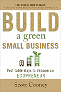 Build a Green Small Business: Profitable Ways to Become an Ecopreneur