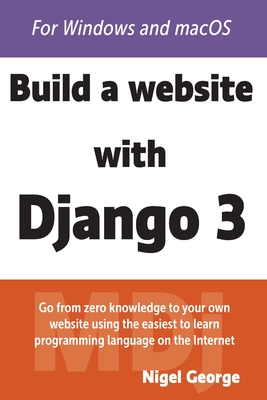 Build a Website With Django 3 - George, Nigel