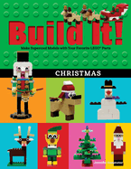 Build It! Christmas: Make Supercool Models with Your Favorite Lego(r) Parts