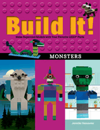 Build It! Monsters: Make Supercool Models with Your Favorite Lego(r) Parts