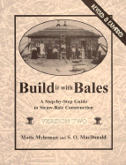 Build It with Bales: Version Two: A Step-By-Step Guide to Straw-Bale Construction