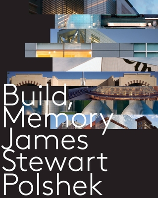 Build, Memory - Polshek, James Stewart