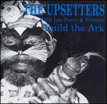 Build the Ark - Lee "Scratch" Perry & the Upsetters