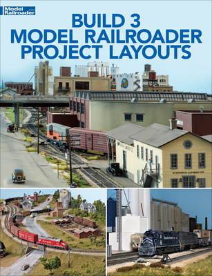 Build Three Model Railroader Project Layouts - White, Eric (Editor)